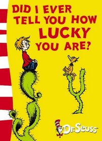 Did I Ever Tell You How Lucky You Are?: Yellow Back Book (Yellow back book)