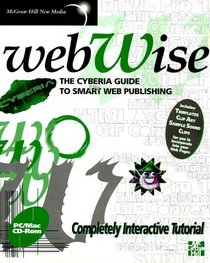 Webwise: The Cyberia Guide to Smart Web Publishing