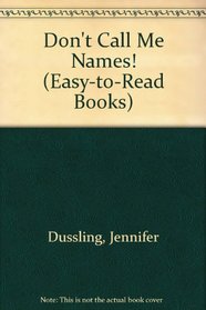 Don't Call Me Names! (Easy-to-Read Books)