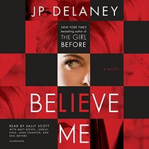 Believe Me: A Novel