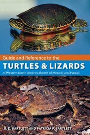 Guide and Reference to the Turtles and Lizards of Western North America (North of Mexico) and Hawaii (Guide & Reference)