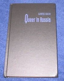 Queer in Russia: A Story of Sex, Self, and the Other