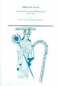 Albert The Great: A Selectively Annotated Bibliography (1900-2000) (Medieval & Renaissance Texts & Studies)