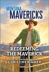 Redeeming the Maverick (Montana Mavericks: The Trail to Tenacity, Bk 1)
