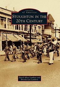Stoughton in the 20th Century (Images of America)
