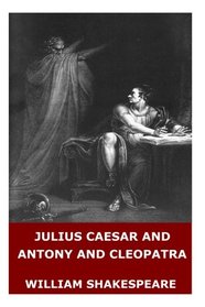 Julius Caesar and Antony and Cleopatra