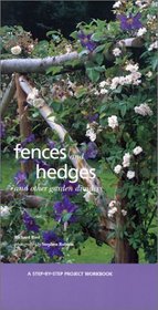 Fences and Hedges: And Other Garden Dividers (Step-By-Step Project Workbook)