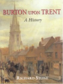 Burton Upon Trent: A History