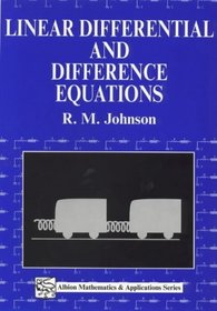 Linear Differential and Difference Equations: A Systems Approach for Mathematicians and Engineers (Albion mathematics & applications series)