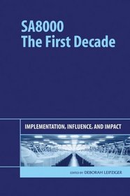 SA8000: The First Decade: Implementation, Influence and Impact