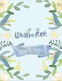 Unshaken - Opening Your Heart Series - Book 2