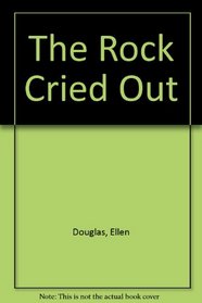 The Rock Cried Out