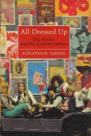 All Dressed Up: Sixties and the Counterculture