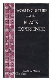 World Culture and the Black Experience (The John Danz lectures)