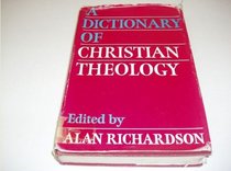 A dictionary of Christian theology,