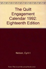 The Quilt Engagement Calendar 1992: 2Eighteenth Edition