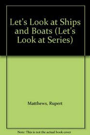 Let's Look at Ships and Boats (Let's Look at Series)