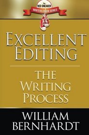 Excellent Editing: The Writing Process (Red Sneaker Writers Book Series) (Volume 7)