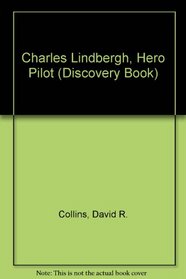 Charles Lindbergh, Hero Pilot