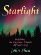 Starlight: Beholding the Christmas Miracle All Year Long