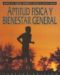 Aptitud Fisica Y Bienestar General (Fitness and Wellness, Spanish Version)