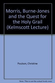 Morris, Burne-Jones and the Quest for the Holy Grail (Kelmscott Lecture)