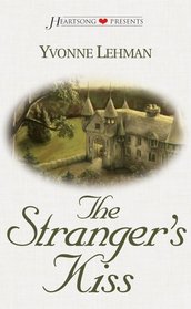 The Stranger's Kiss (Heartsong Presents, No 440)