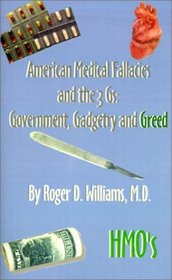 Government, Gadgetry and Greed: American Medical Fallacies and the 3 G's