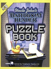 Uncle John's Bathroom Reader Puzzle Book #3 (Uncle John's Bathroom Reader Puzzle Book)