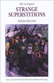 Olde New England's Strange Superstitions (New England's Collectible Classics)