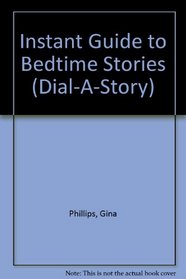 Instant Guide to Bedtime Stories (Dial-A-Story)