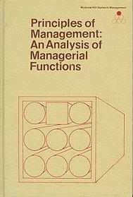 Principles of management: An analysis of managerial functions (McGraw-Hill series in management)
