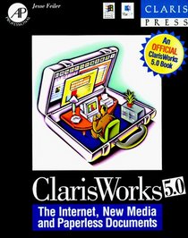 Clarisworks 5.0: The Internet, New Media, and Paperless Documents