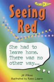 Seeing Red: She Had to Leave Home. There Was No Other Way... (Go For It!)