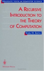 A Recursive Introduction to the Theory of Computation (Graduate Texts in Computer Science)
