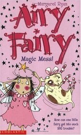 Magic Mess! (Airy Fairy)
