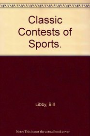 Classic Contests of Sports.