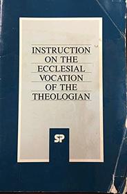 Instruction on the Ecclesial Vocation of the Theologian