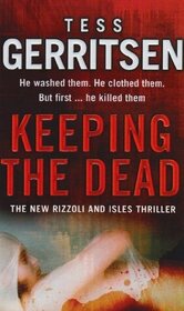 Keeping The Dead (Rizzoli & Isles, Bk 7)