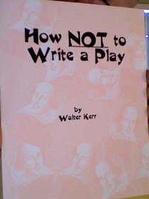 How Not to Write a Play