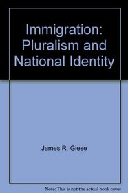 Immigration: Pluralism and National Identity (Public Issues Series)