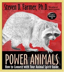 Power Animals: How to Connect With Your Animal Spirit Guide
