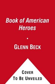 The Book of American Heroes: Our Founders