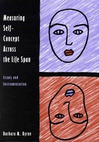 Measuring Self-Concept Across the Life Span: Issues and Instrumentation (Measurement and Instrumentation in Psychology)