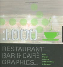 1,000 Restaurant Bar and Cafe Graphics: From Signage to Logos and Everything in Between
