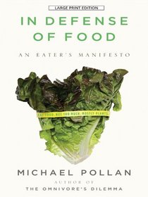 In Defense of Food: An Eater's Manifesto (Large Print Press)