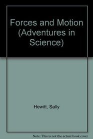 Start Science Forces and Motion (Adventures in Science)