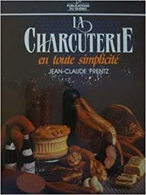 La charcuterie en toute simplicite (French Edition)