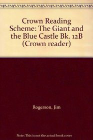 Crown Reading Scheme: The Giant and the Blue Castle Bk. 12B (Crown reader)