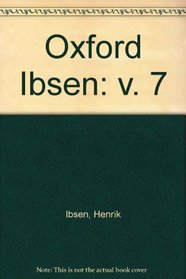 Oxford Ibsen: v. 7